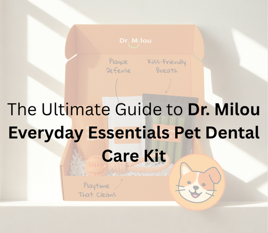 The Ultimate Guide to At-Home Dental Care with Dr. Milou Everyday Essentials Pet Dental Care Kit